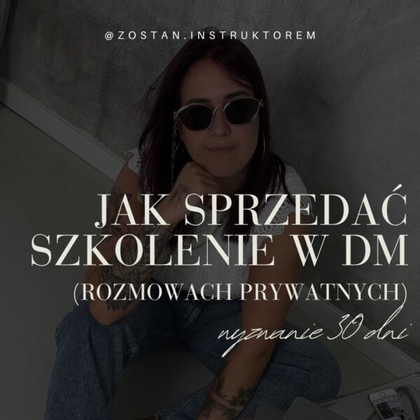 Jak sprzedawać szkolenia w DM-ach — wyzwanie online 30 dni